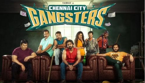 சென்னை சிட்டி கேங்ஸ்டர்ஸ் படத்தின் முன்னோட்டம் வெளியீடு