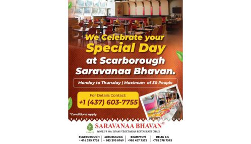 சரவணா பவன் சைவ உணவக ஸ்காபுறோ கிளையில்  30 பேருக்கு மேற்படாமல் உங்கள் விசேட கொண்டாட்டங்களை நடத்தலாம்.