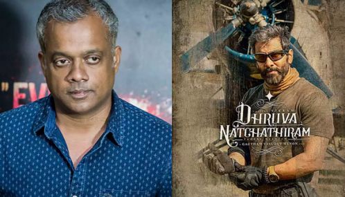 துருவ நட்சத்திரம் படத்தின் வெளியீடு குறித்து கவுதம் மேனன் பதிவேற்றம்