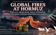 ஹோர்முஸில் உலகளாவிய நெருப்பு: அமெரிக்க – ஈரான் போர், வளைகுடா பதற்றம் மற்றும் உடையும் மேற்கத்திய கூட்டணி