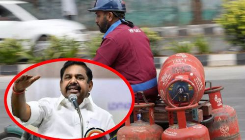 எரிவாயு தோம்பு தட்டுப்பாட்டை போக்க நடவடிக்கை எடுக்க மத்திய அரசுக்கு எடப்பாடி பழனிசாமி வலியுறுத்தல்